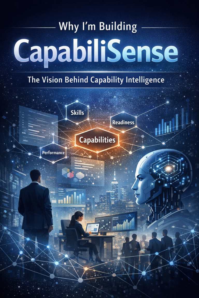 Why I’m Building CapabiliSense visual showing capability intelligence, AI-driven decision-making, and organizational readiness
